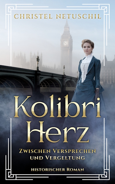 Kolibriherz – Zwischen Versprechen und Vergeltung von Christel Netuschil